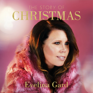 Omslaget till julskivan The Story Of Christmas av Evelina Gard.