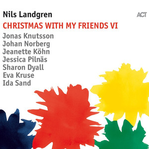 Omslaget till julskivan Christmas with My Friends VI av Nils Landgren.
